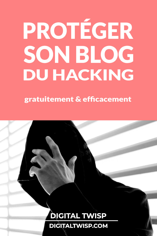 sécuriser son site wordpress pour bien mieux protéger son blog du hacking (piratage)